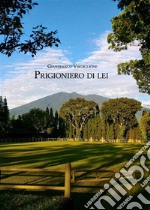 Prigioniero di lei. E-book. Formato EPUB