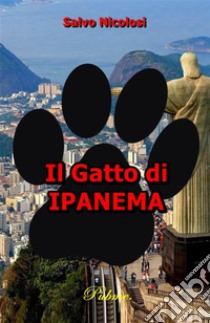 Il Gatto di Ipanema. E-book. Formato EPUB ebook di Salvo Nicolosi