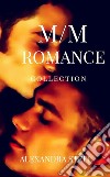 M/M Romance Collection. E-book. Formato EPUB ebook di Alexandra Steel
