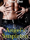 Angel's Suspicion. E-book. Formato EPUB ebook di Eileen Ross