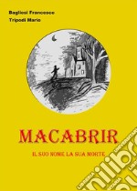 macabriril suo nome la sua morte. E-book. Formato EPUB ebook