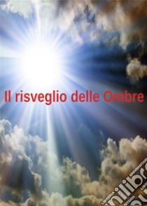 Il risveglio delle Ombre. E-book. Formato EPUB ebook di Veronica Goretti