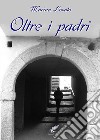 Oltre i padri. E-book. Formato EPUB ebook