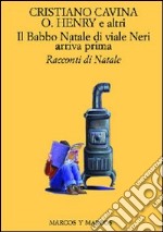 Il Babbo Natale di Viale Neri arriva prima - Racconti di Natale. E-book. Formato EPUB ebook