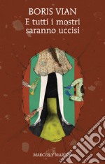 E tutti i mostri saranno uccisi. E-book. Formato EPUB ebook