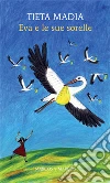 Eva e le sue sorelle. E-book. Formato EPUB ebook di Tieta Madia