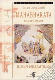 Mahabharata IILe zampe della tartaruga. E-book. Formato EPUB ebook di Maggi Lidchi-Grassi