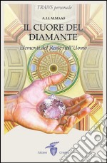 Il cuore del diamante: Elementi del Reale nell'Uomo. E-book. Formato Mobipocket ebook