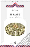 Il male e come trasformarlo. E-book. Formato EPUB ebook di Eva Pierrakos