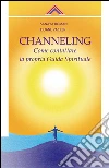 Channeling: Come contattare la propria Guida Spirituale. E-book. Formato EPUB ebook di Sanaya Roman