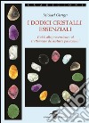 I dodici cristalli essenziali: Guida alla prevenzione e al trattamento dei disturbi più comuni. E-book. Formato EPUB ebook