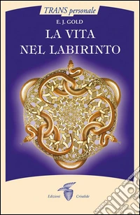 La vita nel labirinto . E-book. Formato Mobipocket ebook