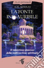 La Fonte Inesauribile: Il misterioso processo della realizzazione spirituale. E-book. Formato EPUB ebook