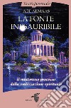 La Fonte Inesauribile: Il misterioso processo della realizzazione spirituale. E-book. Formato Mobipocket ebook