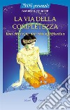 La via della completezza: Una chiave per una vita significativa. E-book. Formato EPUB ebook di Robert S. De Ropp