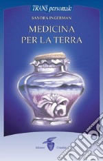 Medicina per la terra. E-book. Formato EPUB ebook