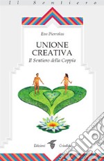 Unione Creativa: Il Sentiero della Coppia. E-book. Formato EPUB ebook