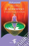 Il sé indifeso: Il Sentiero dell'Integrità Spirituale. E-book. Formato EPUB ebook