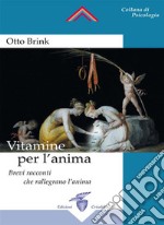 Vitamine per l'anima: Brevi racconti che rallegrano l'anima. E-book. Formato EPUB ebook