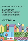 La Privacy in Condominio. E-book. Formato PDF ebook di Carlo Pikler