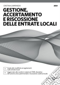 Gestione, accertamento e riscossione delle entrate locali. E-book. Formato PDF ebook di Cristina Carpenedo