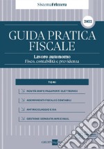 Guida Pratica Fiscale Lavoro autonomo: fisco, contabilità e previdenza 2022. E-book. Formato PDF