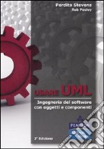 Usare UML. Ingegneria del software con oggetti e componenti ebook