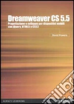 Dreamweaver CS5.5. Progettazione e sviluppo per dispositivi mobili con JQuery, HTML 5 e CSS 3. E-book. Formato PDF