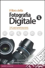 Il libro della fotografia digitale. E-book. Formato EPUB