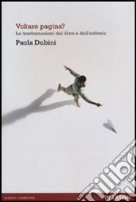 Voltare pagina? Le trasformazioni del libro e dell'editoria. E-book. Formato EPUB