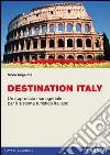 Destination Italy. Un approccio manageriale per il sistema turistico italiano. E-book. Formato EPUB ebook di Silvia Angeloni