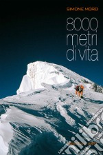 8000 metri di vita. Ediz. italiana e inglese. E-book. Formato PDF ebook