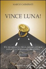 Vince luna!. E-book. Formato PDF ebook