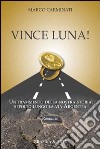 Vince luna!. E-book. Formato PDF ebook