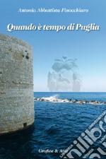 QUANDO È TEMPO DI PUGLIA. E-book. Formato EPUB ebook