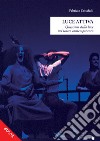 Luce AttivaQuestioni della luce nel teatro contemporaneo. E-book. Formato EPUB ebook