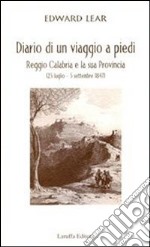 Diario di un viaggio a piedi. Reggio Calabria e la sua provincia (25 luglio-5 settembre 1847). E-book. Formato EPUB
