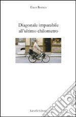 Diagonale imparabile all'ultimo chilometro. E-book. Formato EPUB ebook