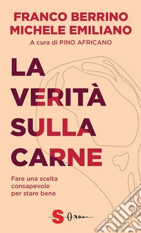La verità sulla carneFare una scelta consapevole per stare bene. E-book. Formato EPUB ebook