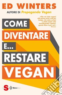 Come diventare e... restare vegan. E-book. Formato EPUB ebook