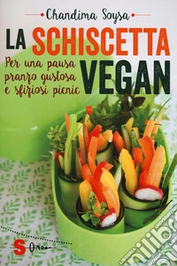 La schiscetta veganPer una pausa pranzo gustosa e sfiziosi picnic. E-book. Formato EPUB ebook