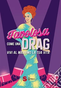 Favolosa come una dragVivi al massimo la tua vita. E-book. Formato EPUB ebook