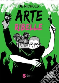Arte ribelleIl look della rivoluzione. E-book. Formato EPUB ebook