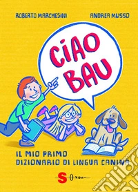 Ciao bauIl mio primo dizionario di lingua canina. E-book. Formato EPUB ebook