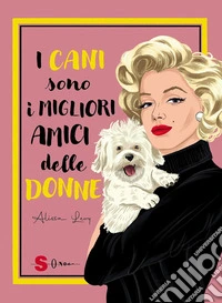 I cani sono i migliori amici delle donne. E-book. Formato EPUB ebook