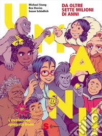 Umani!L'evoluzione spiegata bene. E-book. Formato EPUB ebook