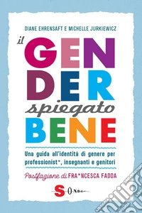 Il gender spiegato beneUna guida all'identità di genere per professionist*, insegnanti e genitori. E-book. Formato EPUB ebook
