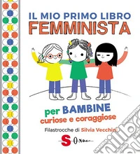 Il mio primo libro femministaPer bambine curiose e coraggiose. Per bambini curiosi e coraggiosi. E-book. Formato EPUB ebook