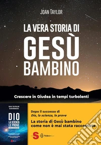La vera storia di Gesù BambinoCrescere in Giudea in tempi turbolenti. E-book. Formato EPUB ebook