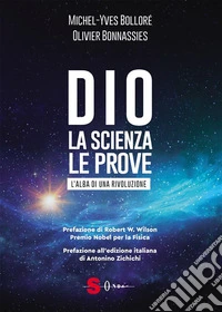 Dio. La scienza, le proveL'alba di una rivoluzione. E-book. Formato EPUB ebook